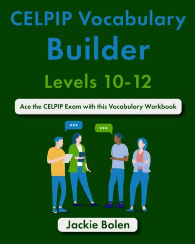 CELPIP Vocabulary Builder, Levels 10-12: Ace the CELPIP Exam with this Vocabulary Workbook (CELPIP Preparation Books) von Independently published